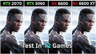 RTX 2070 vs RTX 3060 vs RX 6600 vs RX 6600 XT  Test in 12 Games  NVIDIA vs AMD Comparison