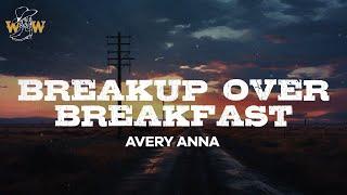 Avery Anna - Breakup Over Breakfast Lyrics