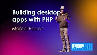 Building desktop apps with PHP - Marcel Pociot