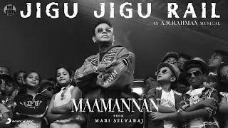 MAAMANNAN - Jigu Jigu Rail Lyric  A.R Rahman  Udhayanidhi Stalin  Vadivelu  Mari Selvaraj