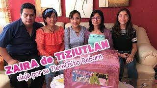 ZAIRA de TEZIUTLÁN PUEBLA viaja por su TiernOsitos Reborn HEATHER Bebes reborn hechos en Mexico