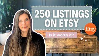 I published 250 listings on Etsy - Is it worth it?  Etsy for Beginners