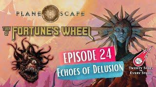 Planescape Turn of Fortune’s Wheel  Session 24 Echoes of Delusion