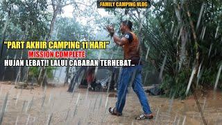 CAMPING TRIP PART AKHIR  HUJAN LEBAT PLANET S SELAMATKAN KAMI DI KAMPUNGKU RETREAT SERENDAH