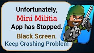 How To Fix Unfortunately Mini Militia App has stopped  Keeps Crashing Problem in Android