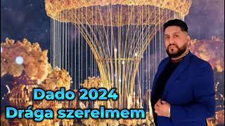 Dado 2024 - Drága szerelmem  Dado Official Videó