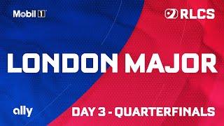 RLCS London Major  Day 3  Quarterfinals