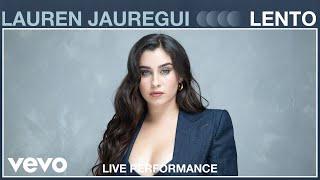 Lauren Jauregui - Lento Live Performance  Vevo