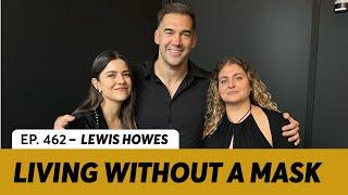 462. Living without a mask  @lewishowes