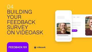 Building your customer feedback survey in VideoAsk  Feedback Crash Course – E04