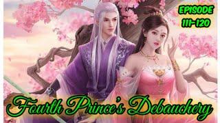 Fourth Prince’s Debauchery Episode 111-120 Bahasa Indonesia