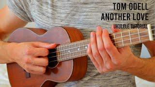 Tom Odell – Another Love EASY Ukulele Tutorial With Chords  Lyrics