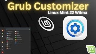 How to Install Grub-Customizer on Linux Mint 22 Wilma  Customize Grub Bootloader with this Tool