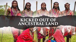 Maasai People Forced Off Their Ancestral Land