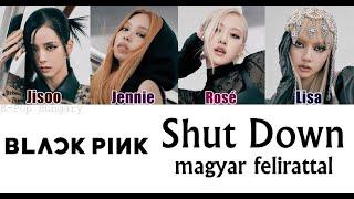 BLACKPINK - Shut Down Magyar FelirattalHUN Sub.