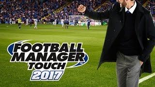 FOOTBALL MANAGER TOUCH 2017 Android  iOS Gameplay Video