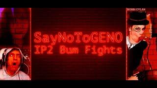 IP2 Bum Fights - Chicken Andy Alice Goocheese Bobbi Dylan OG Geezer Capt Content Egypt Beauty