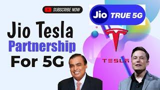 Jio And Tesla Partnership for 5G In India  Tesla Launch in India