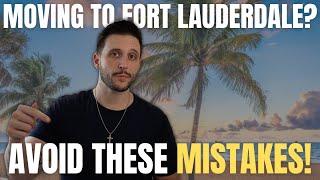 Avoid These Mistakes When Moving to Fort Lauderdale Florida in 2023