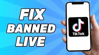 How to Fix Banned on TikTok Live 2024