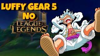 LUFFY GEAR 5 CHEGOU NO LEAGUE OF LEGENDS  CUSTOM SKIN