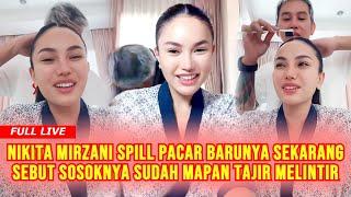 FULL LIVE Nikita Mirzani Ngaku Sudah Punya Pacar Baru Beberkan Sebut Sosoknya Sudah Mapan?