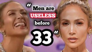 Jlo Says Men Are USELESS Before 33 Yrs Old