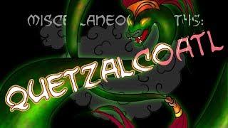 Miscellaneous Myths Quetzalcoatl