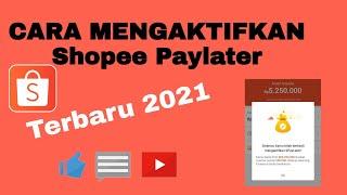 cara mengaktifkan shopee paylater terbaru 2021