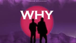 WHY - Young Stunners  Talha Anjum  Talhah Yunus  Prod. by Jokhay Official Audio