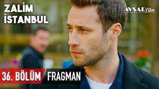 Zalim İstanbul 36. Bölüm Fragmanı HD