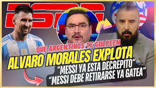  ALVARO MORALES EXPLOTA con ROBO de ARGENTINA MESSI DECREPITO  ESPN QUIERE que le DEN GOLPES 