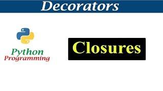 Python Tutorials - Closure  Nested Functions
