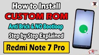 How to Install Custom ROM on Redmi Note 7 Pro Anti Brick Method  2021 Method 