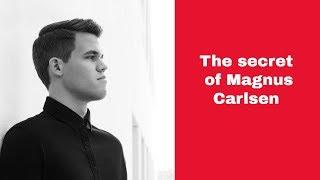 The secret of Magnus Carlsen