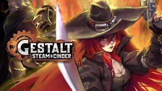 Gestalt Steam & Cinder has finally released and its fantastic