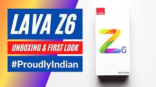 Lava Z6 unboxing and first look price specifications and features