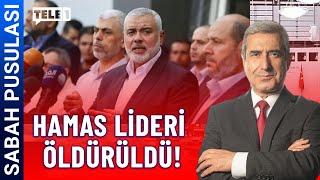 İsmail Haniye Neden Öldürüldü? SABAH PUSULASI 31 Temmuz 2024