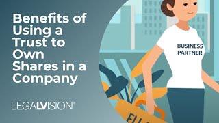 What is a Trust?  Benefits of Using a Trust to Own Shares in a Company  LegalVision