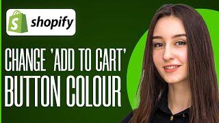 How To Change Shopify Add To Cart Button Color 2024