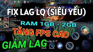 FIX LAG LIÊN QUÂN MÙA S1 - 2024 SIÊU YẾU CHO MÁY RAM 1GB - 4GB CHƠI MƯỢT MÀ NHƯ GAMING PHONE