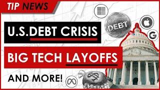 Big Tech Layoffs and US Debt-ceiling Crisis