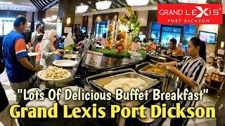 REVIEW BUFFET BREAKFAST AT GRAND LEXIS PORT DICKSON 2022  ROSELLE COFFEE HOUSE
