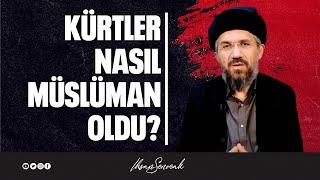 Kürtler Nasıl Müslüman Oldu? l İhsan Şenocak