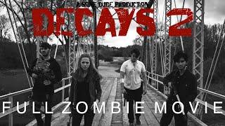 Decays 2 - Full Zombie Apocalypse Movie 2022