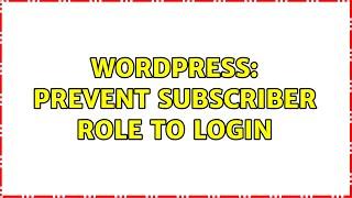 Wordpress Prevent Subscriber Role to login