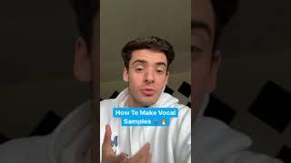 HOW TO MAKE YOUR OWN VOCAL SAMPLES 