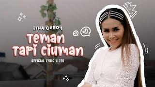 Lina Geboy - Teman Tapi Ciuman Official Lyric Video