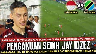  OH TERNYATA GARA-GARA INI  Jay Idzez Gagal Tampil Saat Laga TIMNAS INDONESIA VS TANZANIA