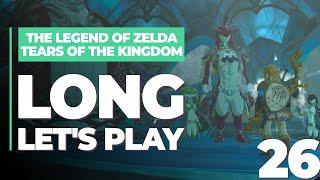 The Legend of Zelda Tears of the Kingdom - Long Lets Plays Part 26